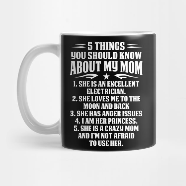 5 Things Know About Electrician Mom Princess Proud Electrician T Shirts For Electrician Gift For Electrician Family by Murder By Text